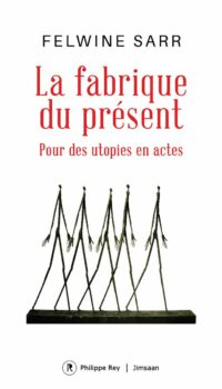 Couverture du livre LA FABRIQUE DU PRESENT - POUR DES UTOPIES EN ACTES