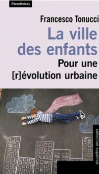 Couverture du livre LA VILLE DES ENFANTS - POUR UNE [R]EVOLUTION URBAINE