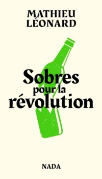 Couverture du livre SOBRES POUR LA REVOLUTION - LES ANARCHISTES CONTRE L'ALCOOL