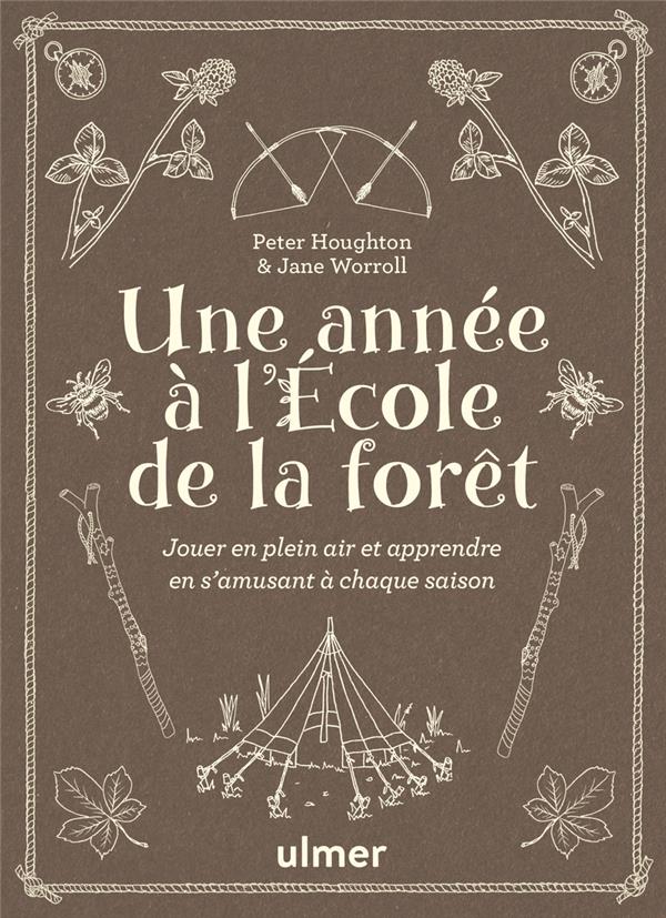 Couverture du livre UNE ANNEE A L'ECOLE DE LA FORET - JOUER EN PLEIN AIR ET APPRENDRE EN S'AMUSANT A CHAQUE SAISON