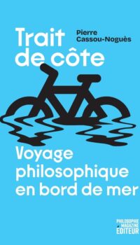Couverture du livre TRAIT DE COTE - VOYAGE PHILOSOPHIQUE EN BORD DE MER