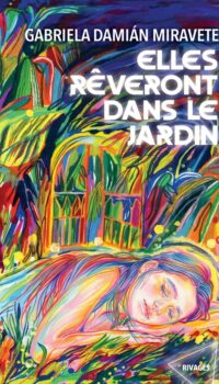 Couverture du livre ELLES REVERONT DANS LE JARDIN