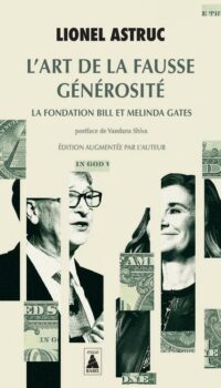 Couverture du livre L'ART DE LA FAUSSE GENEROSITE - LA FONDATION BILL ET MELINDA GATES