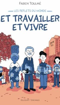 Couverture du livre LES REFLETS DU MONDE T02 - ET TRAVAILLER ET VIVRE - VOL02