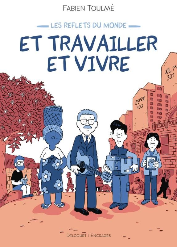 Couverture du livre LES REFLETS DU MONDE T02 - ET TRAVAILLER ET VIVRE - VOL02