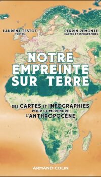 Couverture du livre NOTRE EMPREINTE SUR TERRE - DES CARTES ET DES INFOGRAPHIES POUR COMPRENDRE L'ANTHROPOCENE