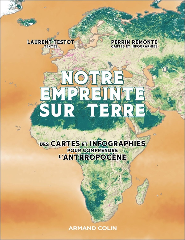 Couverture du livre NOTRE EMPREINTE SUR TERRE - DES CARTES ET DES INFOGRAPHIES POUR COMPRENDRE L'ANTHROPOCENE