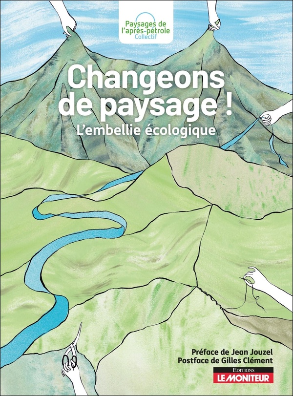 Couverture du livre CHANGEONS DE PAYSAGE ! - L'EMBELLIE ECOLOGIQUE