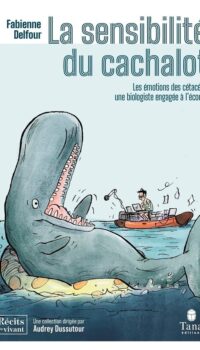 Couverture du livre LA SENSIBILITE DU CACHALOT - LES EMOTIONS DES CETACES : UNE BIOLOGISTE ENGAGEE A L'ECOUTE