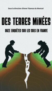 Couverture du livre DES TERRES MINEES - ONZE ENQUETES SUR LES SOLS EN FRANCE
