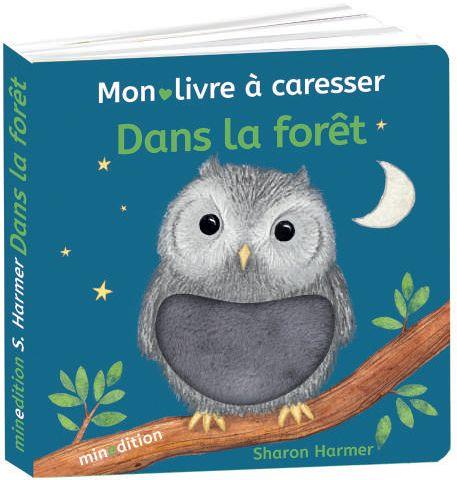 Couverture du livre DANS LA FORET - MON LIVRE A CARESSER
