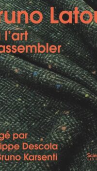 Couverture du livre BRUNO LATOUR OU L'ART D'ASSEMBLER