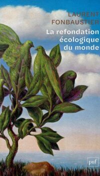 Couverture du livre LA REFONDATION ECOLOGIQUE DU MONDE