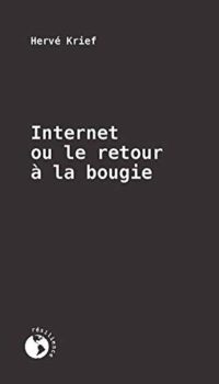 Couverture du livre INTERNET OU LE RETOUR A LA BOUGIE