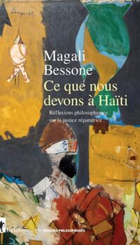 Couverture du livre CE QUE NOUS DEVONS A HAITI - REFLEXIONS PHILOSOPHIQUES SUR LA JUSTICE REPARATRICE