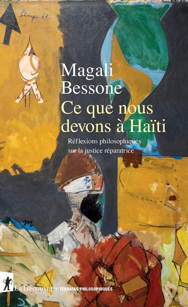 Couverture du livre CE QUE NOUS DEVONS A HAITI - REFLEXIONS PHILOSOPHIQUES SUR LA JUSTICE REPARATRICE