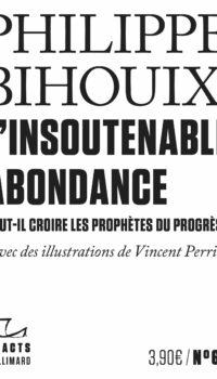 Couverture du livre L'INSOUTENABLE ABONDANCE - FAUT-IL CROIRE LES PROPHETES DU PROGRES ?