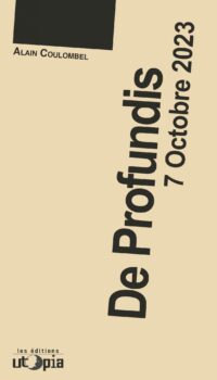 DE PROFUNDIS, 7 OCTOBRE 2023