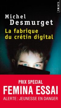 Couverture du livre LA FABRIQUE DU CRETIN DIGITAL