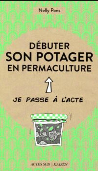 Couverture du livre DEBUTER SON POTAGER EN PERMACULTURE - ILLUSTRATIONS