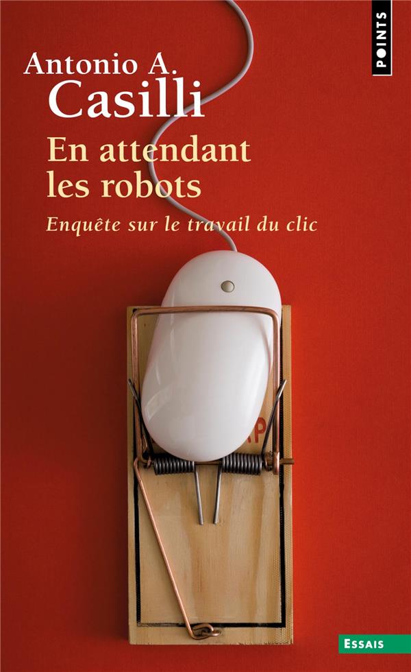 Couverture du livre EN ATTENDANT LES ROBOTS - ENQUETE SUR LE TRAVAIL DU CLIC