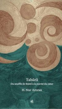 Couverture du livre TAHURA - DU SOUFFLE DE RUMI A LA PURETE DU COEUR
