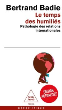 Couverture du livre LE TEMPS DES HUMILIES - PATHOLOGIE DES RELATIONS INTERNATIONALES
