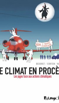 Couverture du livre LE CLIMAT EN PROCES - LES JUGES FACE AUX ACTIONS CLIMATIQUES