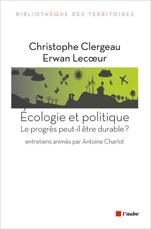 Couverture du livre ECOLOGIE ET POLITIQUE - LE PROGRES PEUT-IL ETRE DURABLE