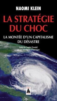 Couverture du livre LA STRATEGIE DU CHOC - LA MONTEE D'UN CAPITALISME DU DESASTRE
