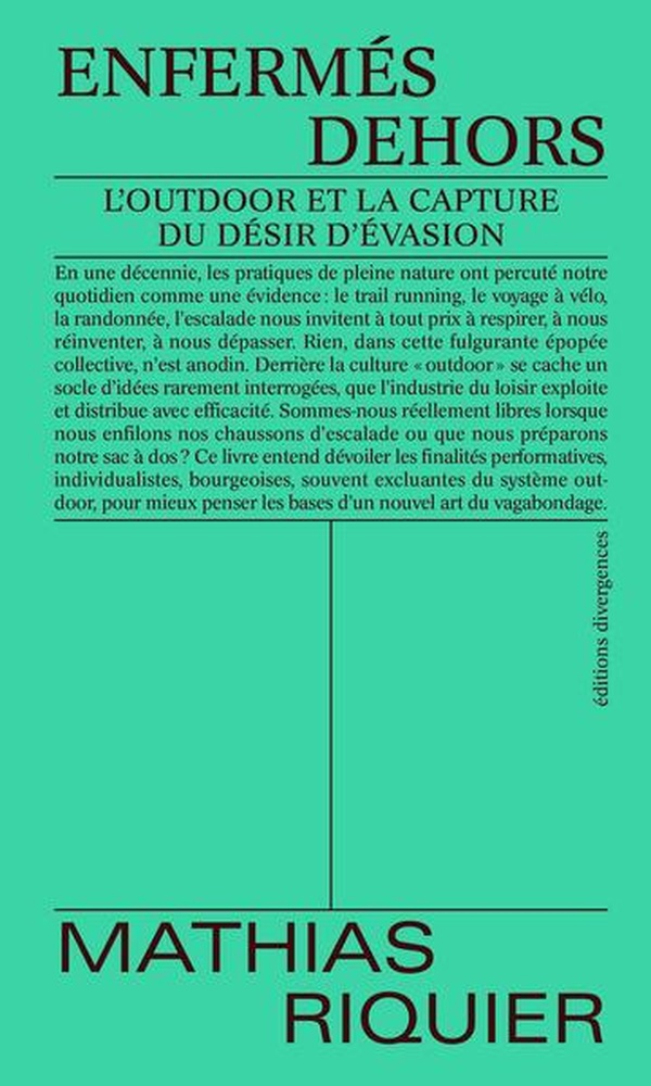 Couverture du livre ENFERMES DEHORS - L'OUTDOOR ET LA CAPTURE DU DESIR D'EVASION