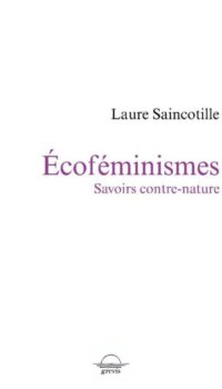 Couverture du livre ECOFEMINISMES - SAVOIRS CONTRE-NATURE