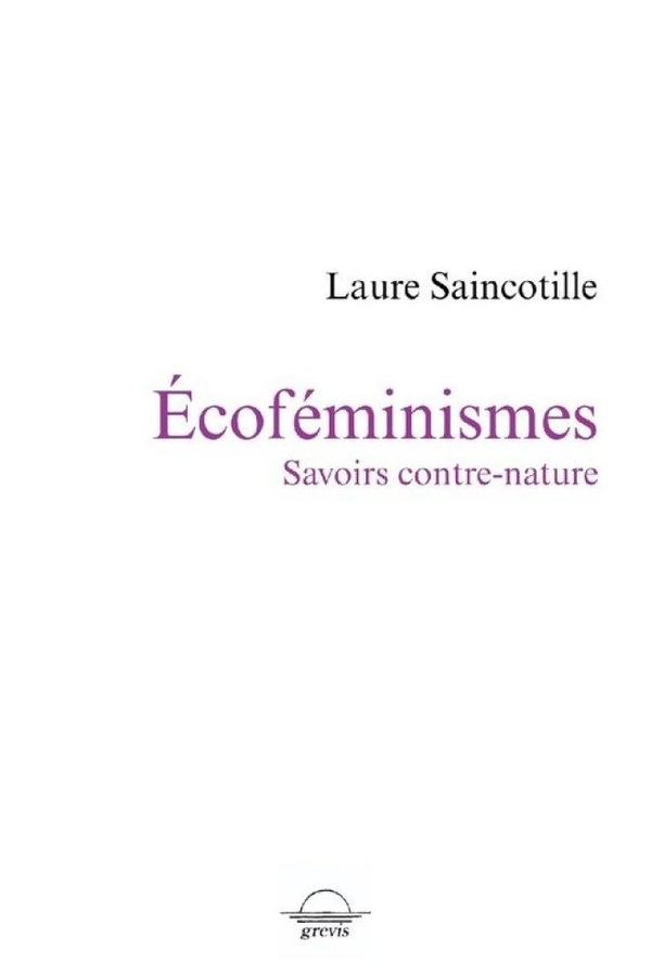 Couverture du livre ECOFEMINISMES - SAVOIRS CONTRE-NATURE