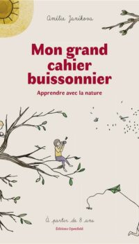 Couverture du livre MON GRAND CAHIER BUISSONNIER - APPRENDRE AVEC LA NATURE