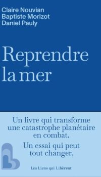 Couverture du livre REPRENDRE LA MER - L'IDEE QU'IL MANQUAIT POUR SAUVER L'OCEAN ET LA PECHE