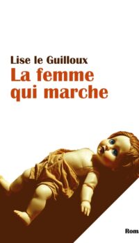 Couverture du livre LA FEMME QUI MARCHE