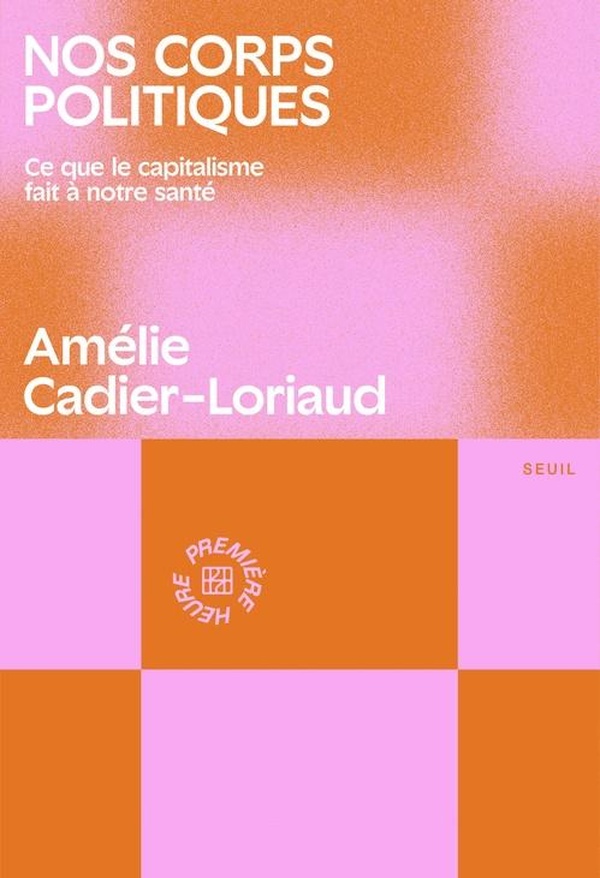 Couverture du livre NOS CORPS POLITIQUES - CE QUE LE CAPITALISME FAIT A NOTRE SANTE