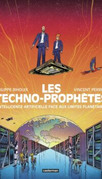 Couverture du livre LES TECHNO-PROPHETES - L'INTELLIGENCE ARTIFICIELLE FACE AUX LIMITES PLANETAIRES
