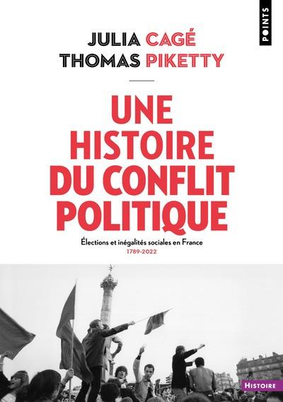 Couverture du livre UNE HISTOIRE DU CONFLIT POLITIQUE - ELECTIONS ET INEGALITES SOCIALES EN FRANCE (1789-2022)